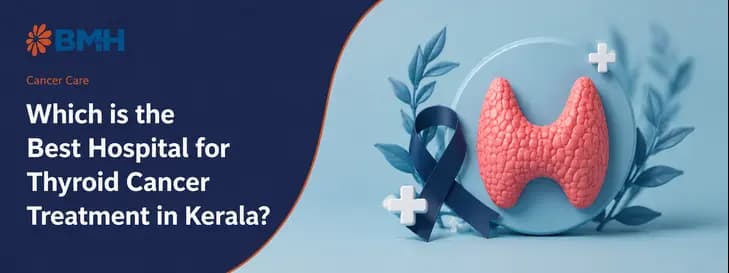 Thyroid Cancer Treatment Kerala 1