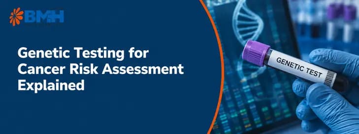Genetic Testing for Cancer Risk Assessment 1